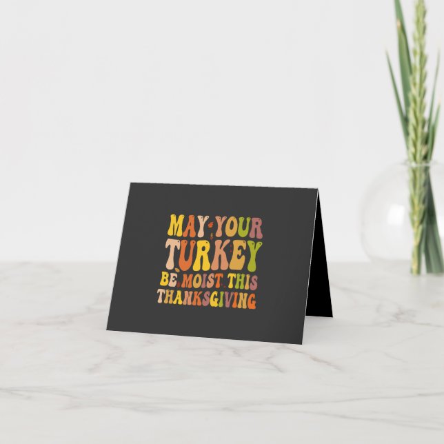 May Your Turkey Be Moist This Thanksgiving Funny  Thank You Card (Front)