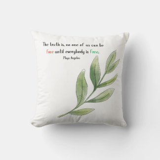 Maya Angelou Quote No One of Us Is Free Throw Pillow