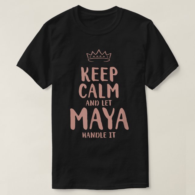 Maya Keep Calm Personalized Name Friends Funny Bud T-Shirt (Design Front)
