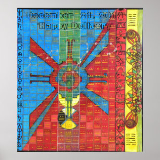 MAYAN CALENDAR, December 21, 2012"Happy Delivery" Poster