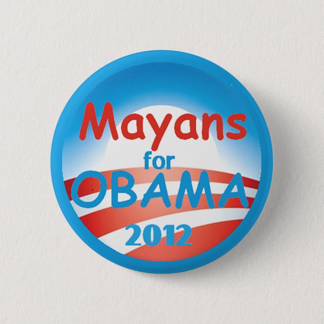 Mayans 2012 Obama Button (Front)