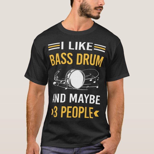 Maybe 3 People Bass Drum T-Shirt (Front)