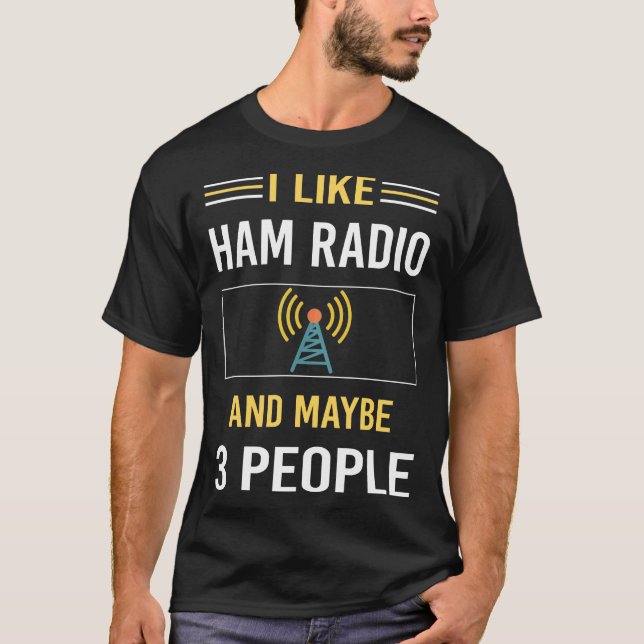 Maybe 3 People Ham Radio Amateur Radio T-Shirt (Front)