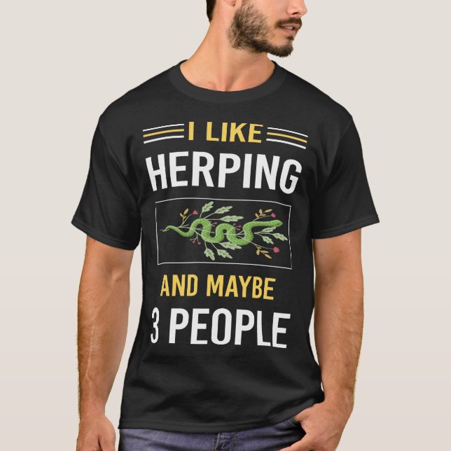 Maybe 3 People Herping Herpetologist Herpetology H T-Shirt (Front)