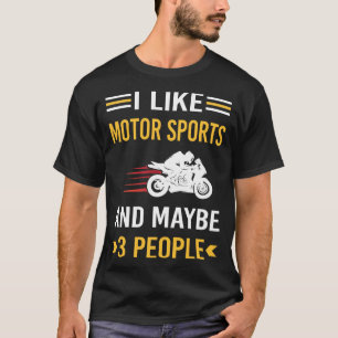 Maybe 3 People Motor Sports T-Shirt