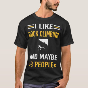 Maybe 3 People Rock Climbing Climb Climber T-Shirt