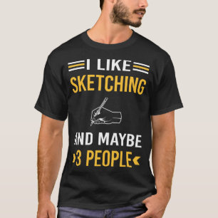Maybe 3 People Sketching T-Shirt