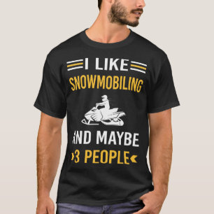 Maybe 3 People Snowmobiling Snowmobile T-Shirt