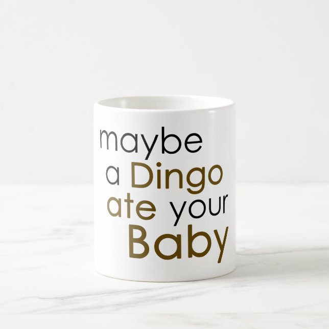 Maybe a Dingo ate your Baby Coffee Mug (Center)