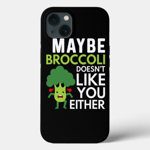 Maybe Broccoli Doesnt Like You Either Funny Vegeta iPhone 13 Case