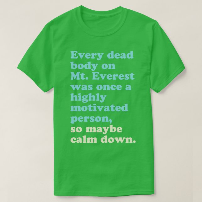 Maybe Calm Down T-Shirt (Design Front)