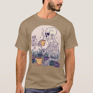 Maybe coffee is addicted to me skeleton T-Shirt