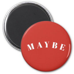 MAYBE | Funny Indecisive Sarcastic Saying Magnet