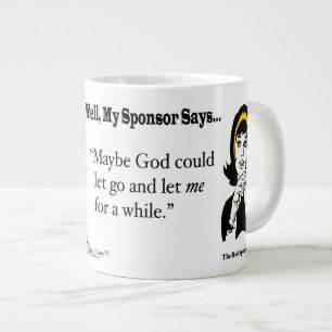 Maybe God could let go and let me for awhile. Large Coffee Mug