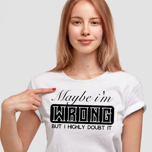 Maybe im wrong but i highly doubt it T_Shirt