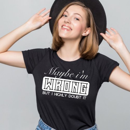 Maybe im wrong but i highly doubt it T_Shirt