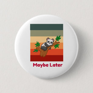 Maybe Later Cute Panda Button
