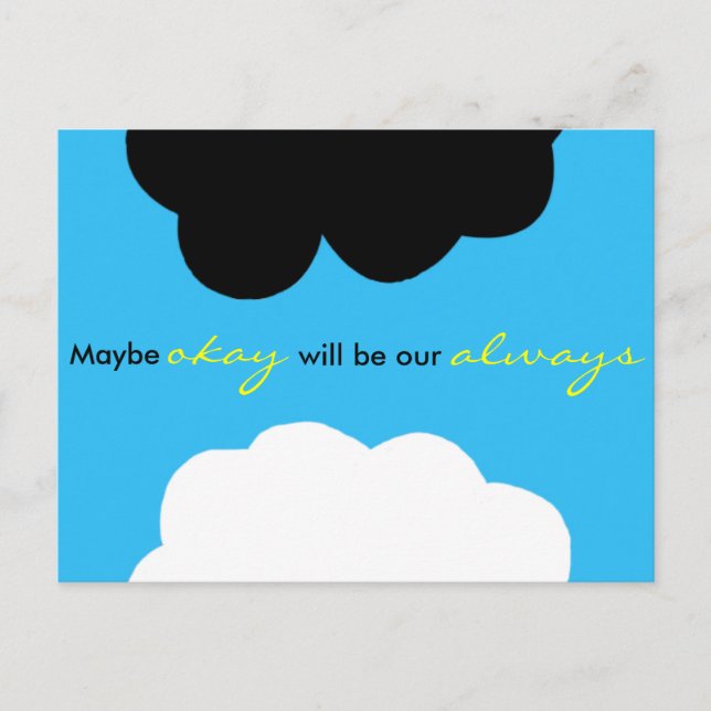 Maybe 'Okay' Will Be Our 'Always' Postcard (Front)