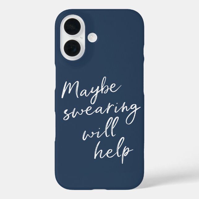 Maybe Swearing Will Help Cheeky Snarky Saying Text Case-Mate iPhone Case (Back)