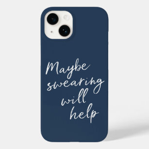 Maybe Swearing Will Help Cheeky Snarky Saying Text Case-Mate iPhone 14 Case