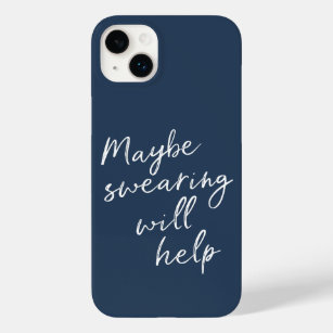 Maybe Swearing Will Help Cheeky Snarky Saying Text Case-Mate iPhone 14 Plus Case
