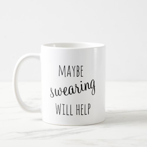 Maybe Swearing will help mug