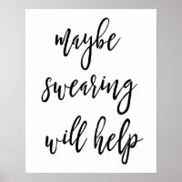 Maybe Swearing Will Help Poster