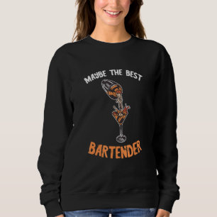 Maybe The Best Bartender Cocktail Intoxicologist M Sweatshirt