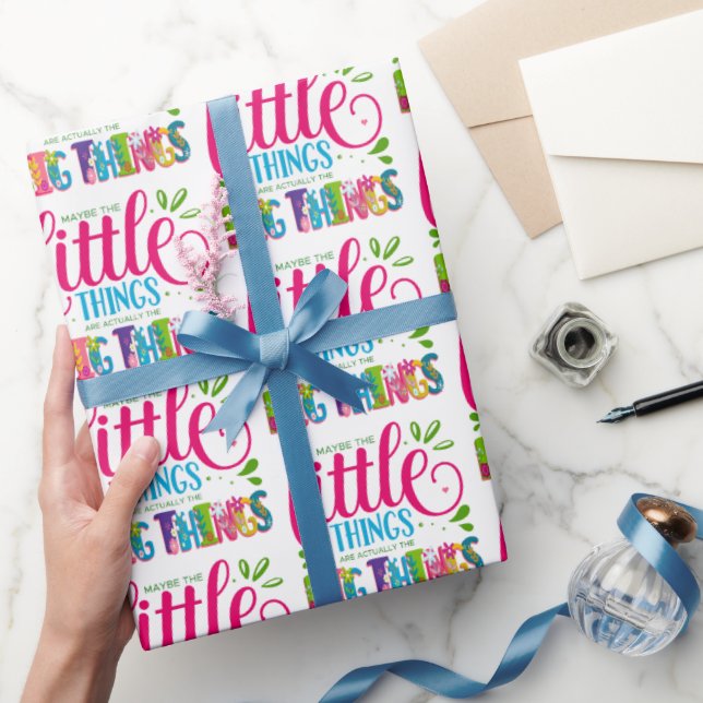 Maybe The Little Things Are Actually The Big Thing Wrapping Paper (Gifting)