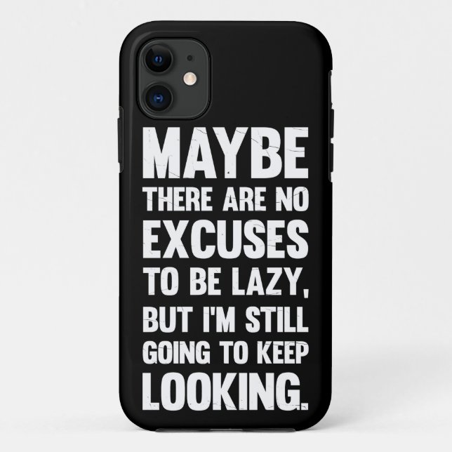 Maybe There Are No Excuses To Be Lazy.. Case-Mate iPhone Case (Back)
