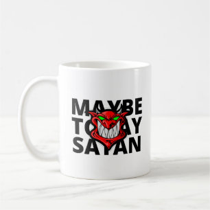 Maybe Today Satan Coffee Mug