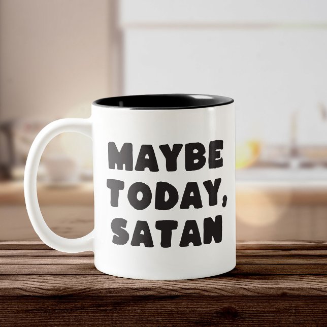 Maybe Today, Satan Funny Typographic Two-Tone Coffee Mug (Creator Uploaded)