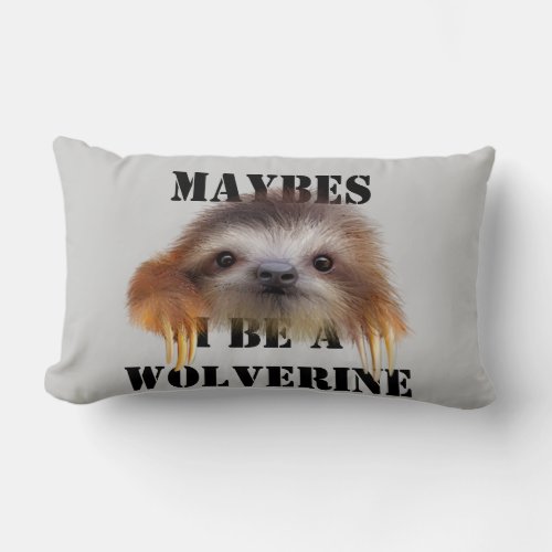 Maybes I Be A Wolverine Baby Sloth Throw Pillow