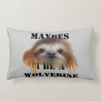 Maybes I Be A Wolverine (baby Sloth) Throw Pillow by PawsForaMoment at Zazzle