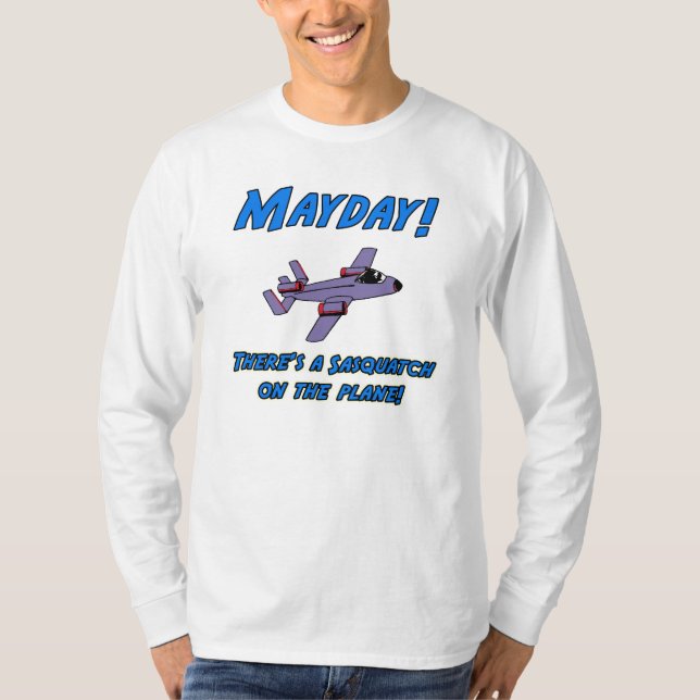 Mayday!  There's A Sasquatch On The Plane! T-Shirt (Front)