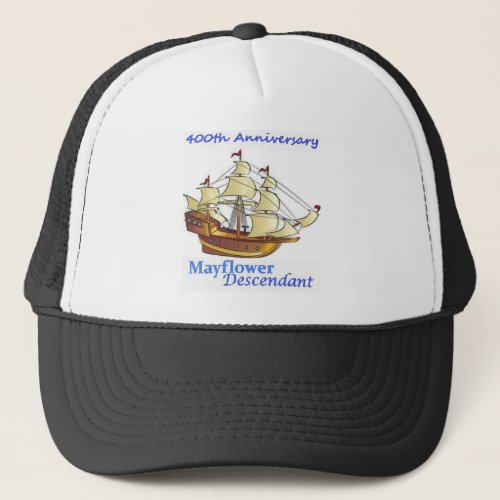 Mayflower Descendant Sailing Ship Anniversary Trucker Hat