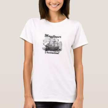 Mayflower Descendants Unite! T-shirt by Lupinsmuffin at Zazzle