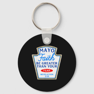 Mayo Faith Greater Than Fear Condiment Costume Mat Keychain