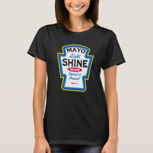 Mayo Light Shine Christian Parody T-Shirt