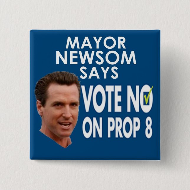 Mayor Newsom Says No on Prop 8! Button (Front)