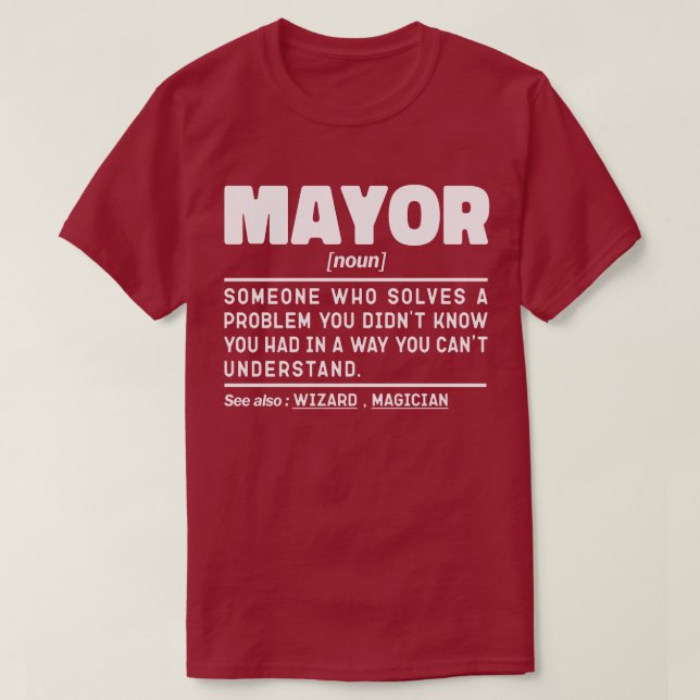 Mayor Noun Definition Funny Politician Dad Worker T-Shirt (Design Front)