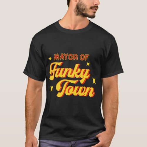 Mayor of Funky Town 1970s Disco Funk 70s Retro Fun T_Shirt