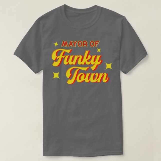 Mayor of Funky Town   Disco Funk  Retro Funk T-Shirt (Design Front)