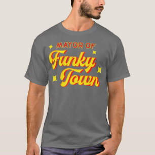 Mayor of Funky Town Disco Funk Retro Funk T-Shirt