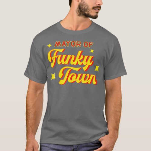 Mayor of Funky Town   Disco Funk  Retro Funk T_Shirt
