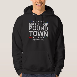 Mayor Of Pound Town Funny Adult Humor Pound Town Hoodie
