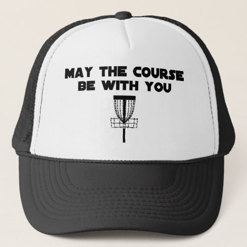 maythecoursebewithyou trucker hat