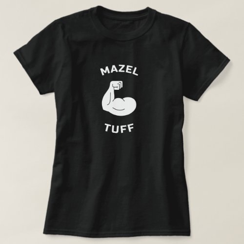 Mazel Tuff Strong Jew T_Shirt