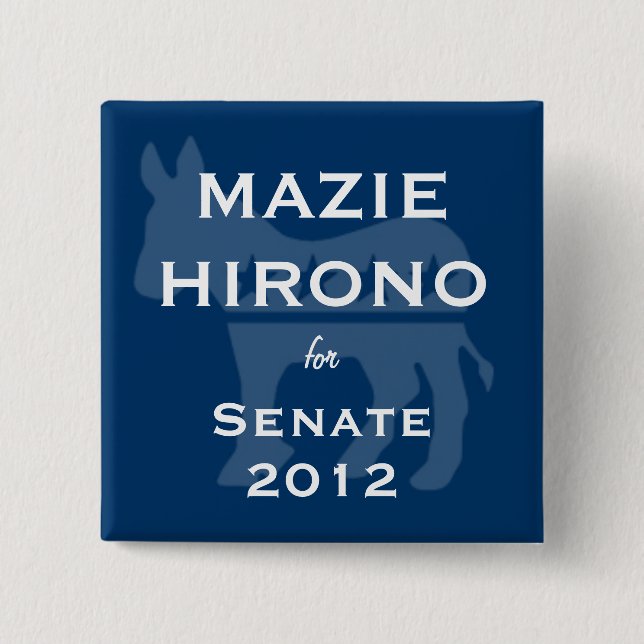 Mazie HIrono for Senate Pinback Button (Front)
