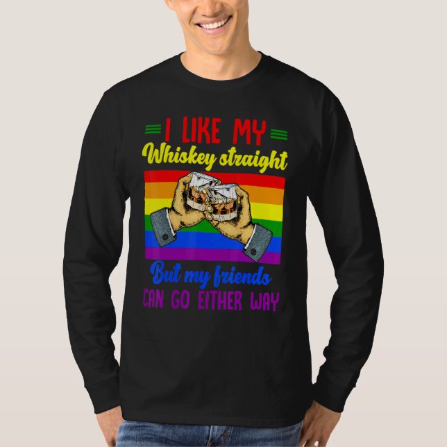 Mb35 I Like My Whiskey Straight My Friends Can Go  T-Shirt (Front)